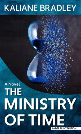 The Ministry of Time Kaliane Bradley 9781420515831