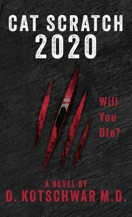 Cat Scratch Game 2020: Will You Die? D Kotschwar 9781961093430