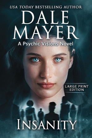 Insanity: A Psychic Visions Novel Dale Mayer 9781778864391