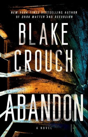 Abandon: A Novel Blake Crouch 9780593598528