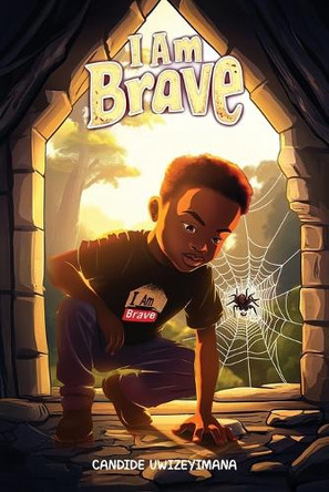I Am Brave Candide Uwizeyimana 9798893245585