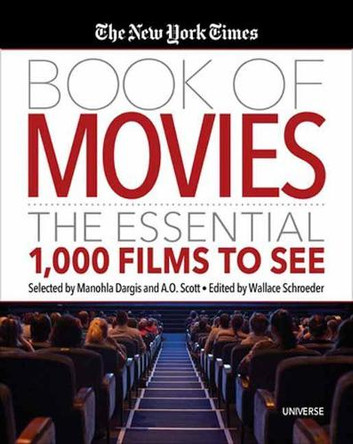 The New York Times Book of Movies: The Essential 1,000 Films To See New York Times 9780789336576