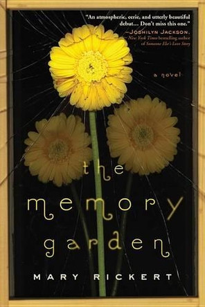 The Memory Garden Mary Rickert 9781402297120