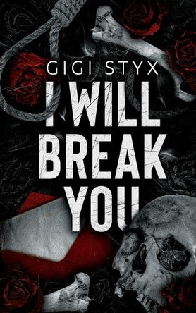I Will Break you Gigi Styx 9781965738030