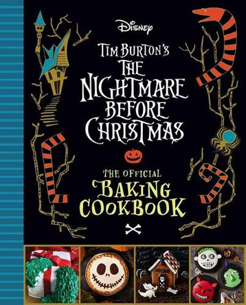 The Nightmare Before Christmas: The Official Baking Cookbook Sandy K. Snugly 9798886631869