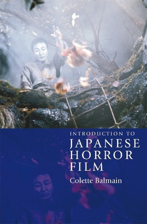 Introduction to Japanese Horror Film Colette Balmain 9780748624751