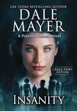 Insanity: A Psychic Visions Novel Dale Mayer 9781778865596