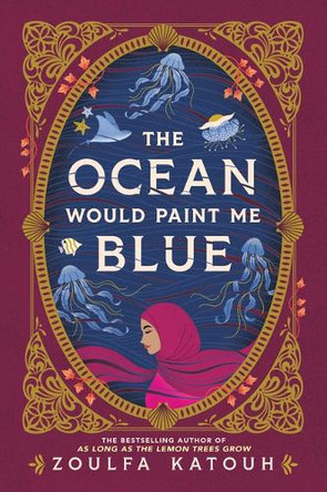 The Ocean Would Paint Me Blue Zoulfa Katouh 9780316351942