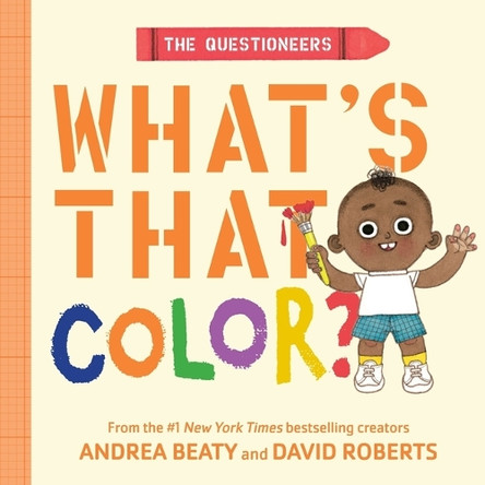 The Questioneers: What's That Color?: A Board Book Andrea Beaty 9781419786662