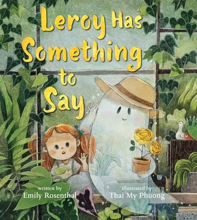 Leroy Has Something to Say Emily Rosenthal 9781547615834