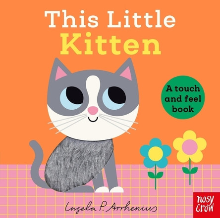 This Little Kitten: A Touch and Feel Book Ingela P Arrhenius 9798887772479