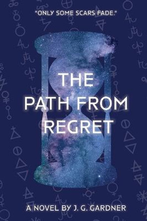 The Path From Regret J G Gardner 9781627204637