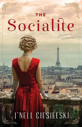 The Socialite: A Novel of World War II J'nell Ciesielski 9780785233527