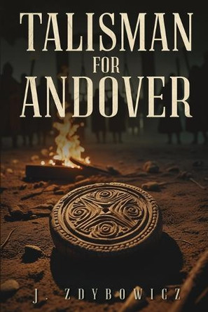 Talisman for Andover J Zdybowicz 9781971228679