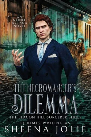 The Necromancer's Dilemma Sj Himes 9781535135511