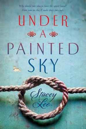 Under a Painted Sky Stacey Lee 9780147511843