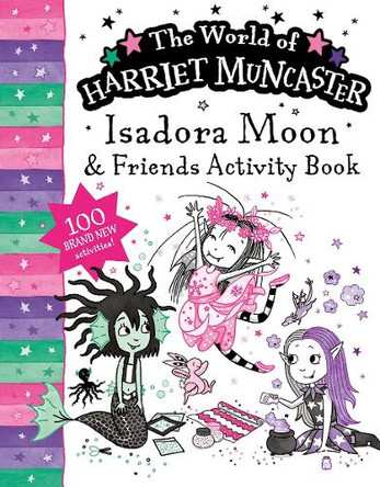 Isadora Moon and Friends Bumper Activity Book: 100 brand new activities featuring Isadora, Mirabelle and Emerald! Harriet Muncaster 9781382064859