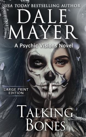 Talking Bones: A Psychic Visions Novel Dale Mayer 9781778865527