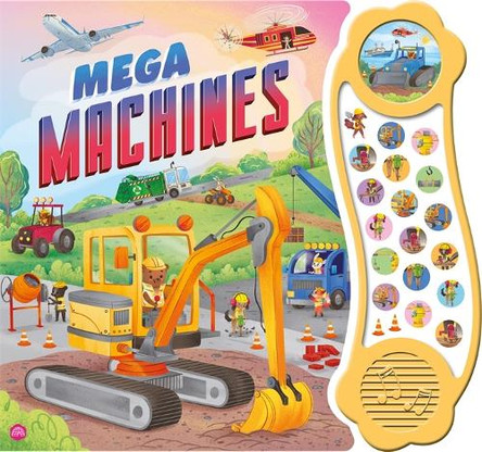 Mega Machines: An 18-button sound book packed with awesome machine sounds for young children Igloo Books Ltd 9781805850847