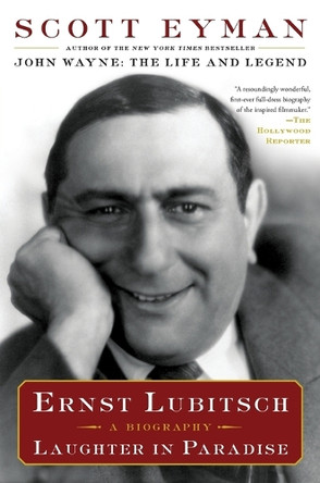 Ernst Lubitsch: Laughter in Paradise Scott Eyman 9781501103810