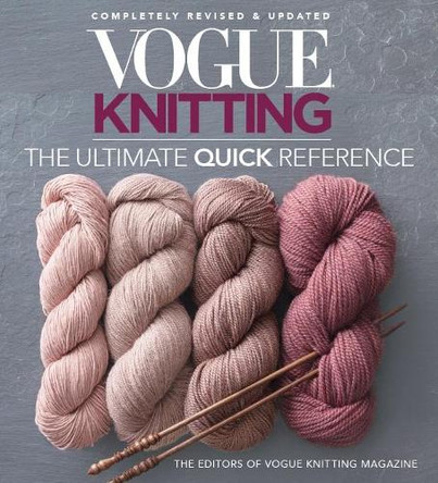 Vogue Knitting: The Ultimate Quick Reference Vogue Knitting Magazine 9781640210516