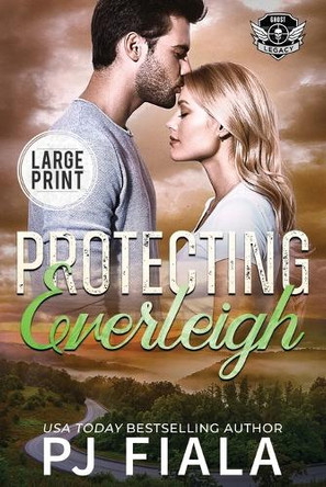 Protecting Everleigh: A steamy, small-town, second chance romance Pj J Fiala 9781959386537