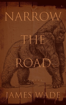 Narrow the Road James Wade 9781665024136