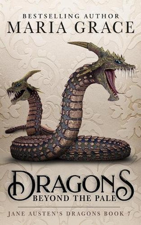 Dragons Beyond the Pale Maria Grace 9780999798447