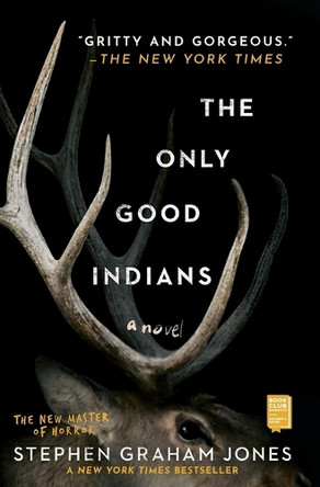 The Only Good Indians Stephen Graham Jones 9781982136468