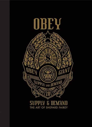 OBEY: Supply and Demand Shepard Fairey 9780847861729