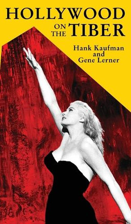 Hollywood on the Tiber Hank Kaufman 9781942782865