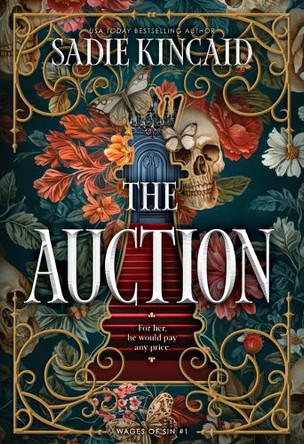 The Auction (Standard Edition): A Spicy, Dark Romance Novel from a Tiktok Sensation Sadie Kincaid 9780778306313