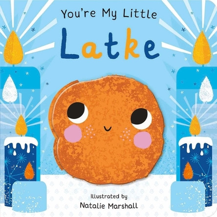 You're My Little Latke Nicola Edwards 9781667208572