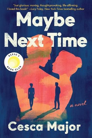 Maybe Next Time: A Reese Witherspoon Book Club Pick Cesca Major 9780063239975