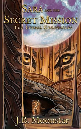 Sara and the Secret Mission J B Moonstar 9798823201353