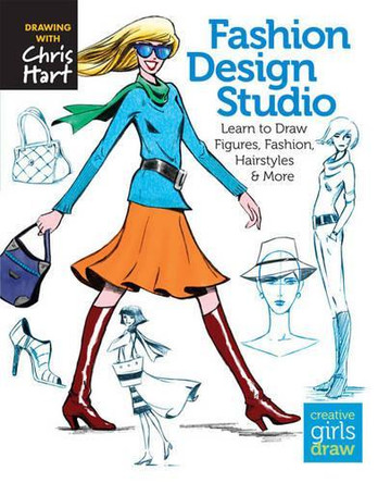 Fashion Design Studio: Learn to Draw Figures, Fashion, Hairstyles & More Christopher Hart 9781936096626
