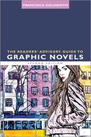The Readers' Advisory Guide to Graphic Novels Francisca Goldsmith 9780838915097