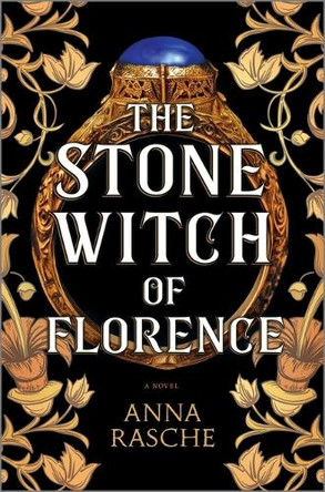 The Stone Witch of Florence Anna Rasche 9780778310457