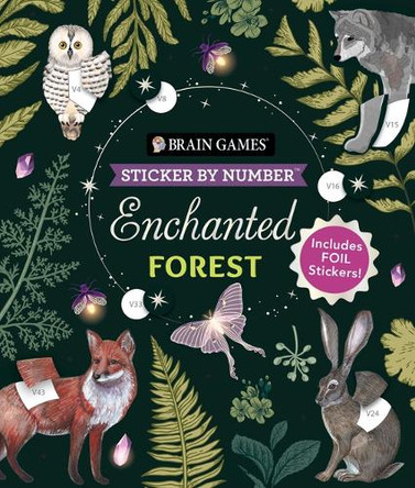 Brain Games - Sticker by Number: Enchanted Forest (24 Images to Sticker): Includes 2 Foil Sticker Sheets to Complete Each Image! Publications International Ltd 9781639387793