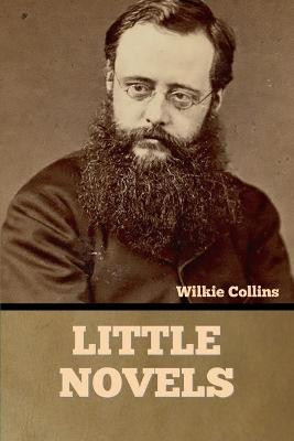 Little Novels Wilkie Collins 9781636375526