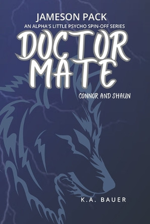 Doctor Mate: Connor & Shaun K a Bauer 9798990125902