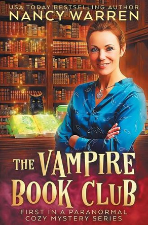 The Vampire Book Club: A Paranormal Women's Fiction Cozy Mystery Nancy Warren 9781928145813