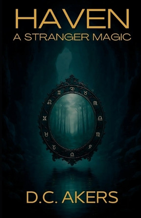Haven: A Stranger Magic D C Akers 9780984587131