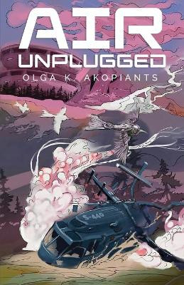 Air Unplugged by Olga K Akopiants