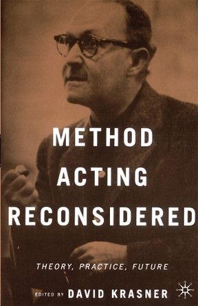Method Acting Reconsidered: Theory, Practice, Future NA NA 9780312223090