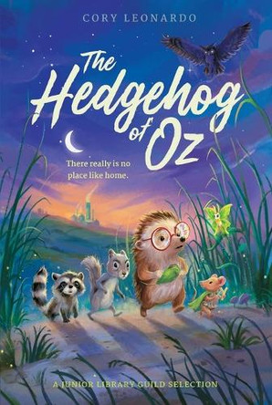 The Hedgehog of Oz Cory Leonardo 9781534467606
