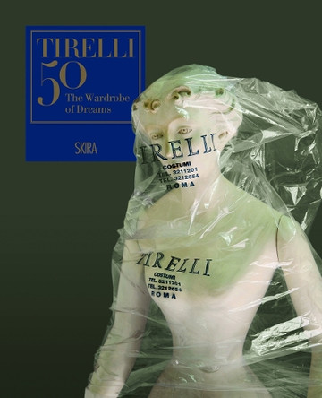 Tirelli 50: The Wardrobe of Dreams Masolino d'Amico 9788857226880