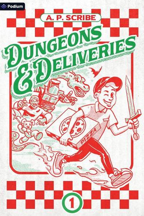 Dungeons & Deliveries: A Pizza Delivery Litrpg A P Scribe 9798347024520