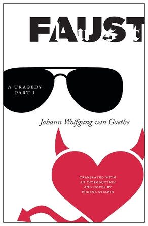 Faust: A Tragedy, Part I Eugene Stelzig 9781684481422