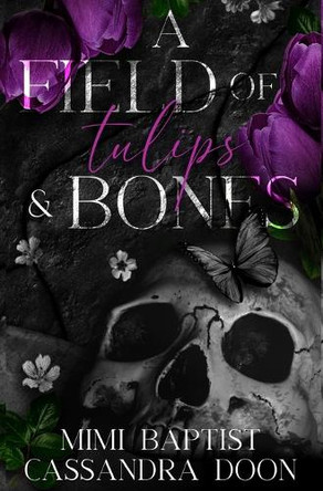 A Field of Tulips and Bones Cassandra Doon 9781763800069